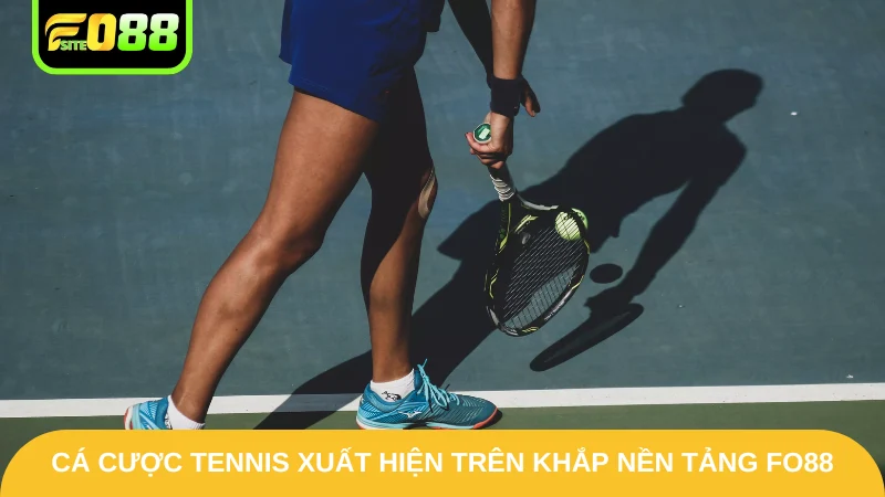 Cá cược tennis xuất hiện trên khắp nền tảng Fo88