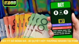 Kèo Tỷ Số Bóng Đá - Bí Quyết Hốt Thưởng Nhanh Tại Fo88
