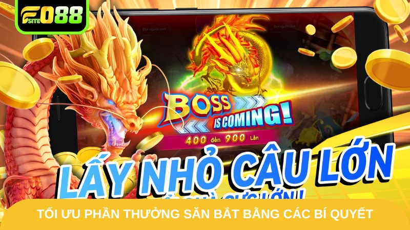 Tối ưu phần thưởng săn bắt bằng các bí quyết