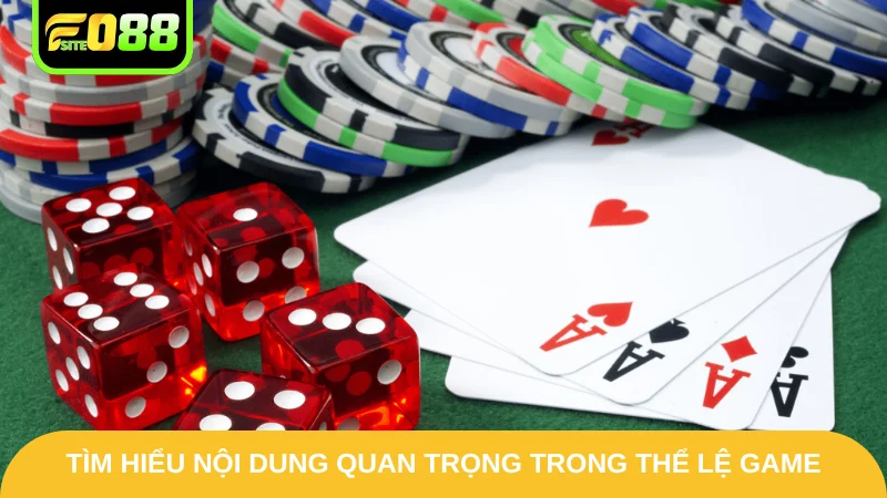 Tìm hiểu nội dung quan trọng trong thể lệ game