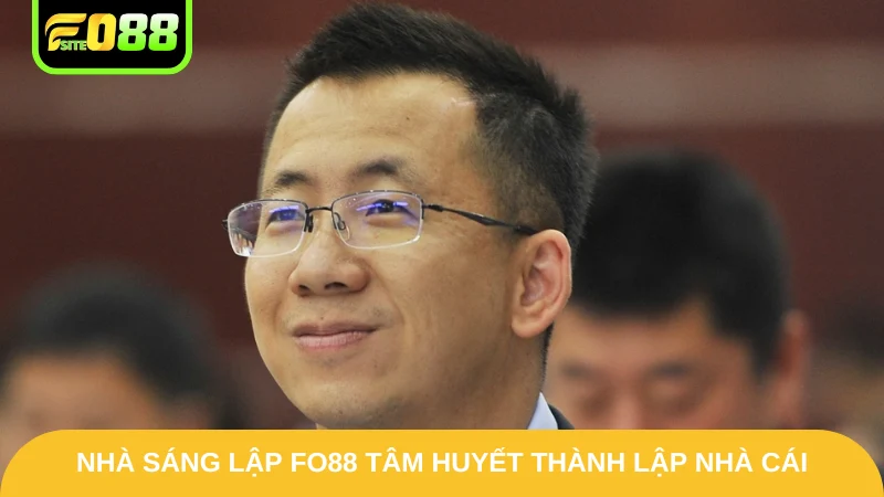 Nhà Sáng Lập Fo88 Truong Van Sieu - Người Kiến Tạo Tài Ba 1 Nhà sáng lập Fo88 tâm huyết thành lập nhà cái